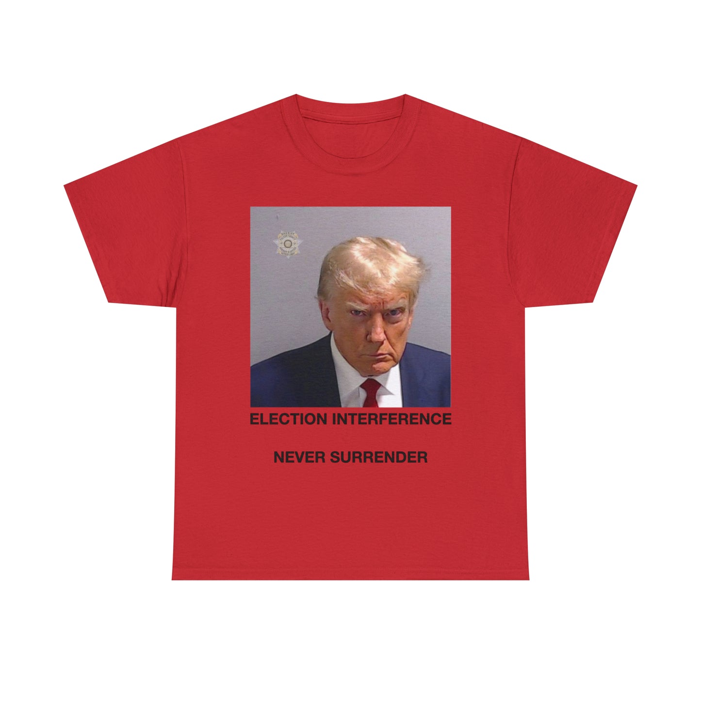 Donald Trump Mug Shot, Never Surrender Tee