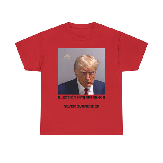 Donald Trump Mug Shot, Never Surrender Tee