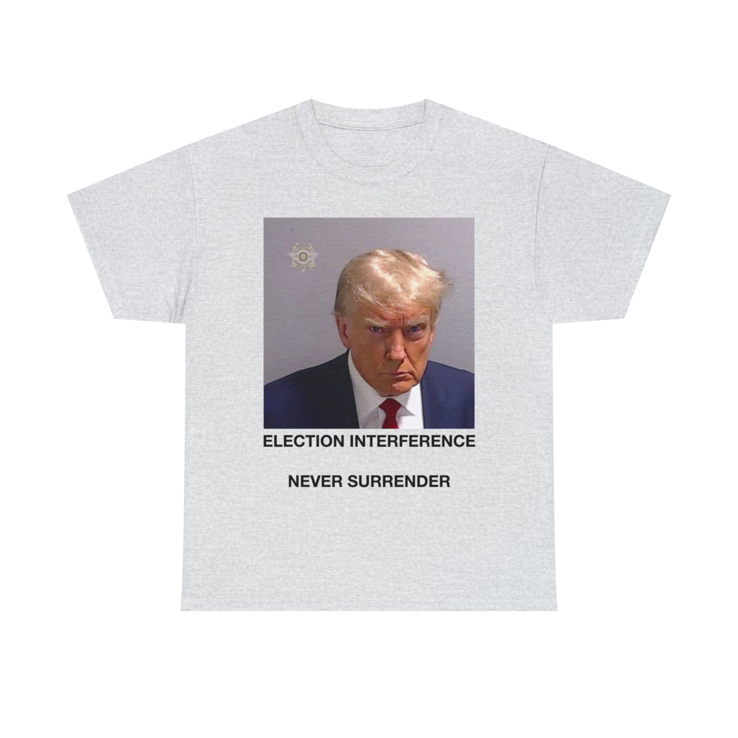 Donald Trump Mug Shot, Never Surrender Tee