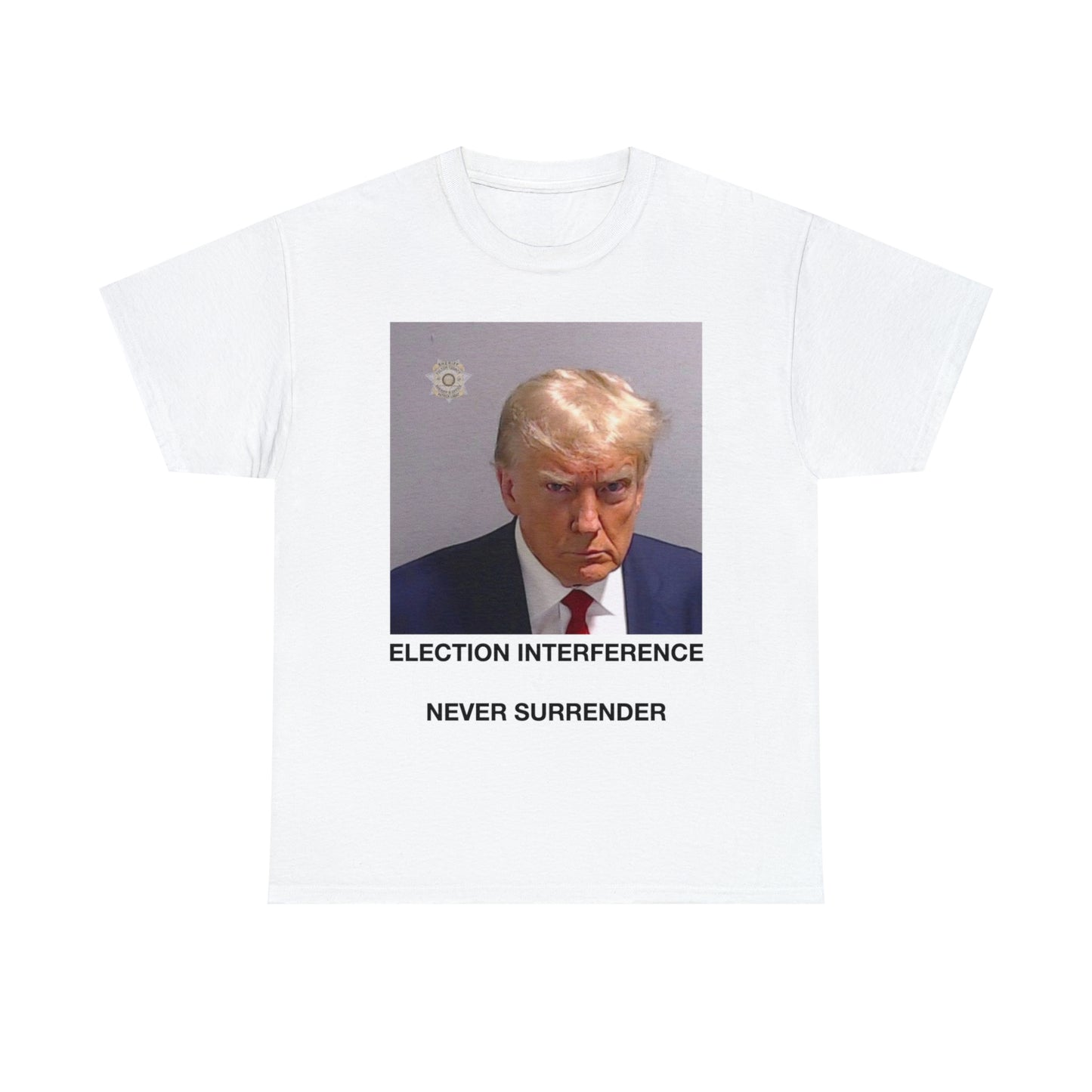 Donald Trump Mug Shot, Never Surrender Tee